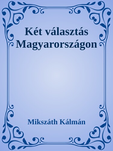 Két választás Magyarországon