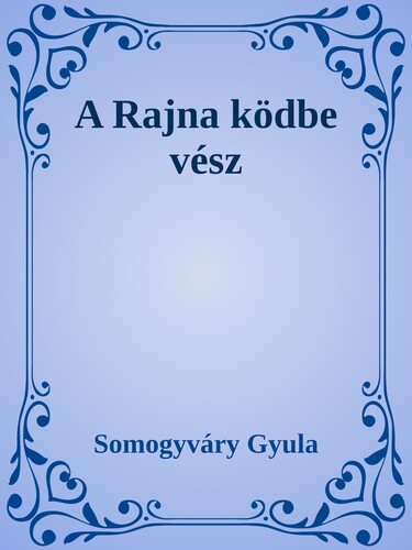 A Rajna ködbe vész