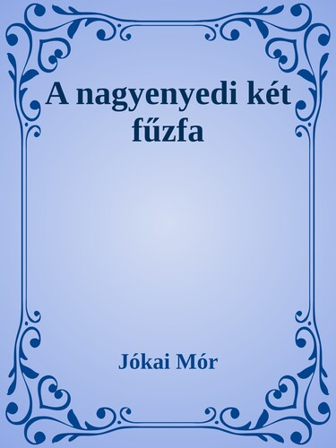 A nagyenyedi két fűzfa