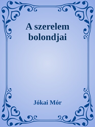 A szerelem bolondjai