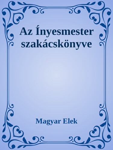 Az ínyesmester szakácskönyve