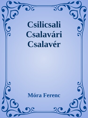Csilicsali Csalavári Csalavér