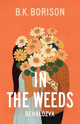 In the Weeds – Behálózva