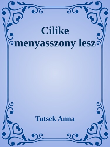 Cilike menyasszony lesz