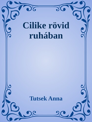 Cilike rövid ruhában