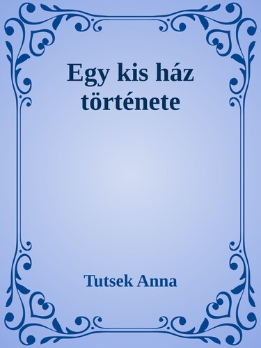 Egy kis ház története