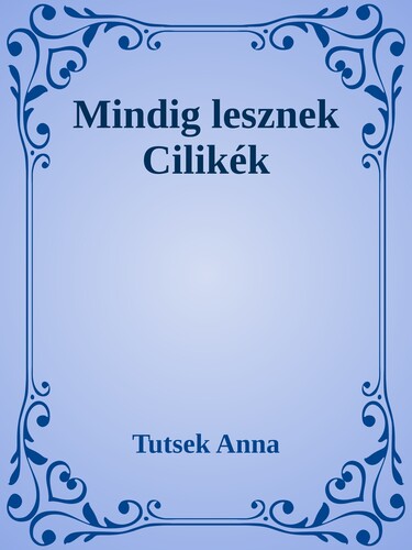 Mindig lesznek Cilikék