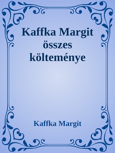 Kaffka Margit összes költeménye