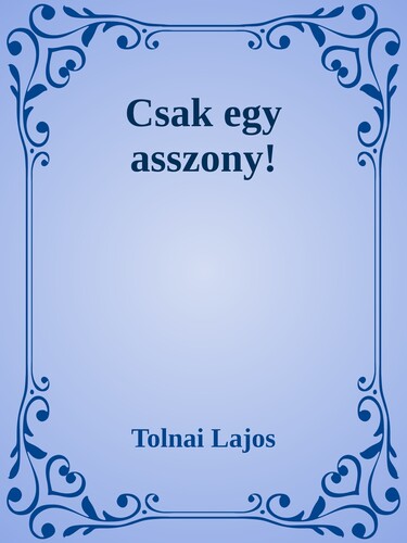 Csak egy asszony!