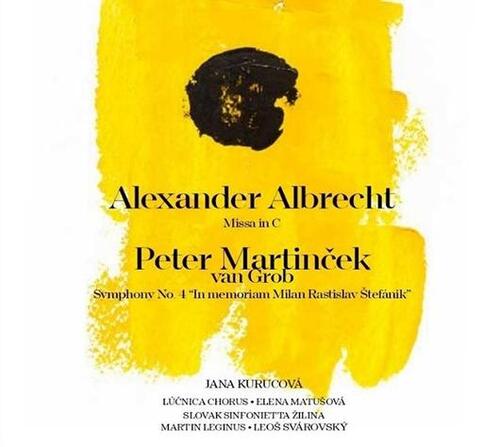 Lúčnica - A. Albrecht: Missa In C / P. Martinček Van Grob: Symphony No 4 In Memoriam M. R. Štefánik CD
