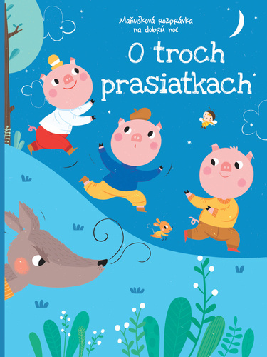 O troch prasiatkach - Maňušková rozprávka na dobrú noc, 2. vydanie