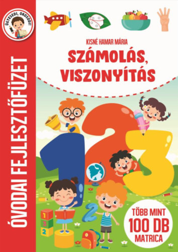 Számolás, viszonytás - Óvodai fejlesztőfüzet - Több mint 100 db matrica