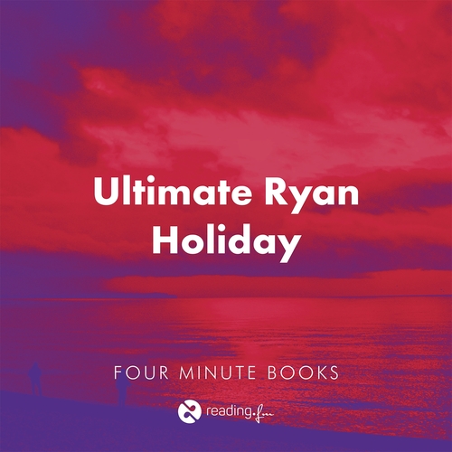 Ultimate Ryan Holiday
