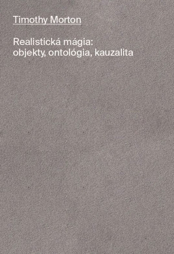 Realistická mágia: Objekty, ontológia, kauzalita