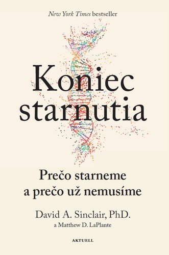 Koniec starnutia: Prečo starneme a prečo už nemusíme