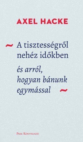 A tisztességről nehéz időkben