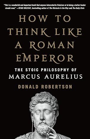 How to Think Like a Roman Emperor