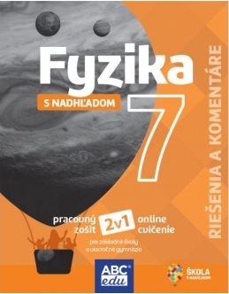 Fyzika 7 s nadhľadom - Riešenia a komentáre