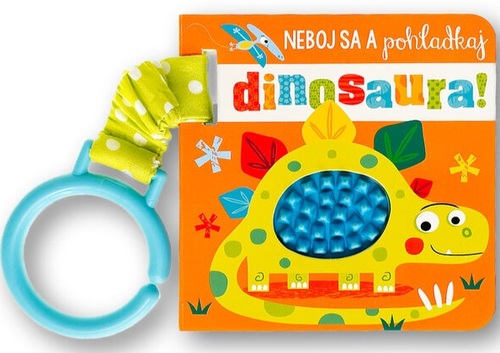 Neboj sa a pohladkaj dinosaura!