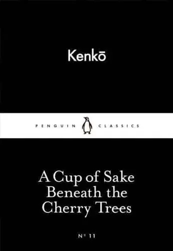 A Cup of Sake Beneath the Cherry Trees - Penguin Little Black Classics