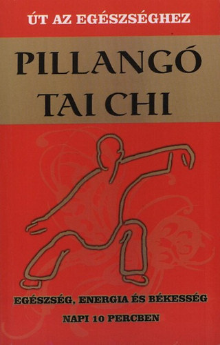 Pillangó tai chi - Út az egészséghez - Egészség, energia és békesség napi 10 percben