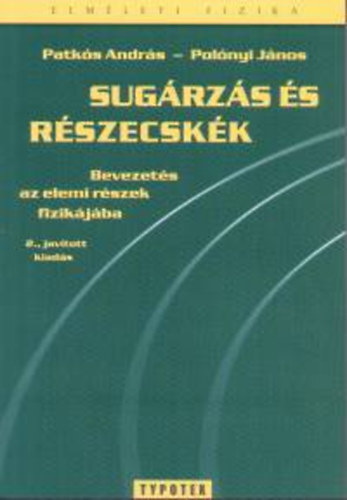 Sugárzás és részecskék - Bevezetés az elemi részek fizikájába