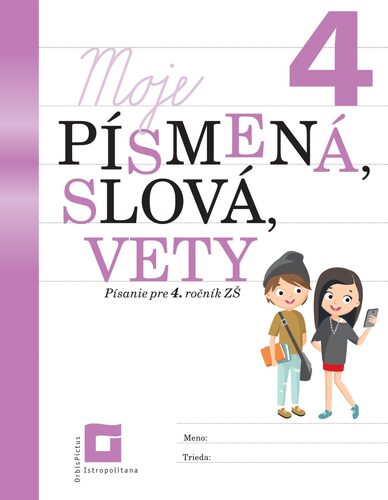 Moje písmená, slová, vety – Písanie pre 4. ročník ZŠ
