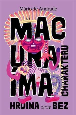 Macunaíma: Hrdina bez charakteru