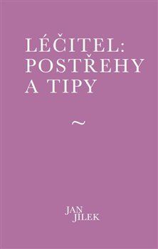 Léčitel: Postřehy a tipy