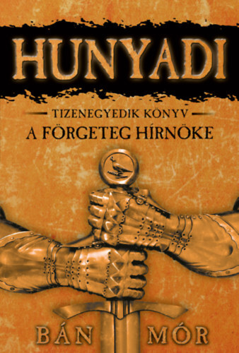 Hunyadi 11: A förgeteg hírnöke