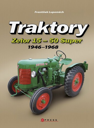 Traktory Zetor 15 - Zetor 50 Super 1946 - 1968, 2. vydání