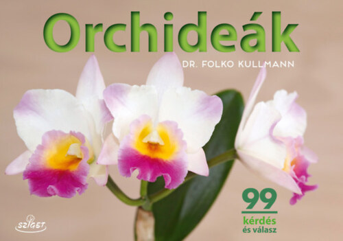 Orchideák - 99 kérdés és válasz