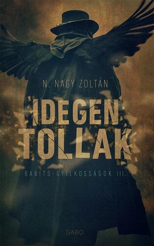 Babits-gyilkosságok 3: Idegen tollak