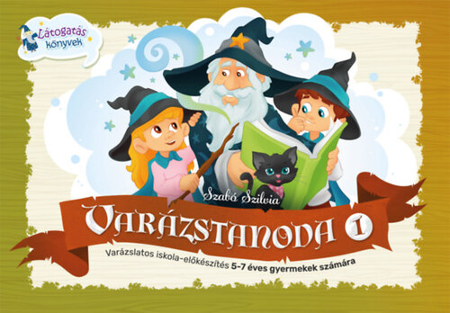 Varázstanoda 1. - Varázslatos iskola-előkészítés 5-7 éves gyermekek számára