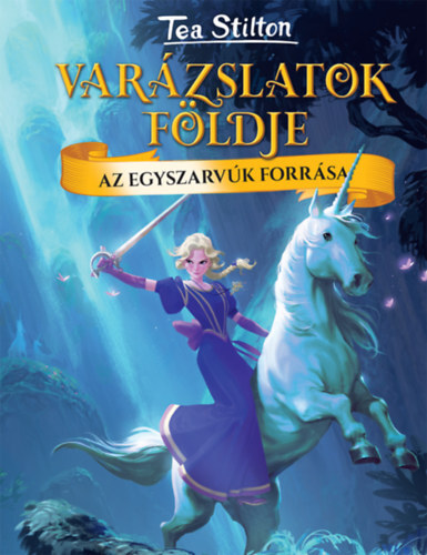 Az Egyszarvúk forrása - Varázslatok földje