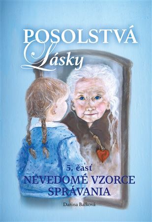 Posolstvá lasky 5: Nevedomé vzorce správania