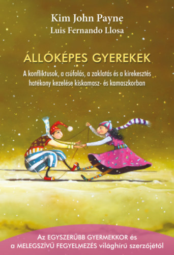 Állóképes gyerekek - A konfliktusok, a csúfolás, a zaklatás és a kirekesztés hatékony kezelése kiskamasz- és kamaszkorban