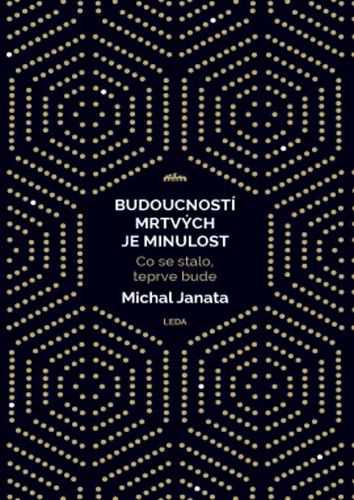 Budoucností mrtvých je minulost