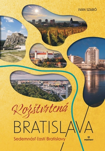 Rozštvrtená Bratislava - Sedemnásť častí Bratislavy