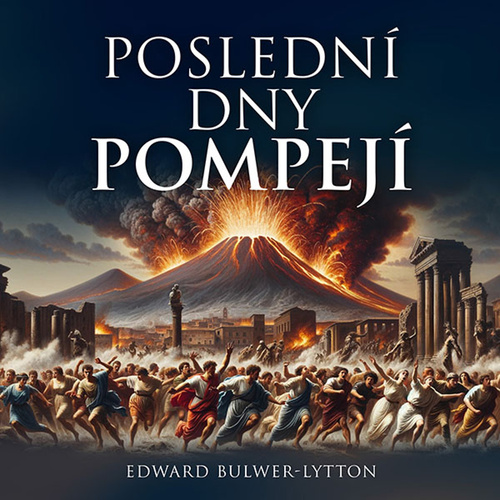 Poslední dny Pompejí - Audiokniha CD