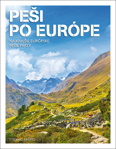 Peši po Európe - Najkrajšie európske pešie trasy