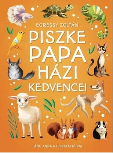 Piszke papa házi kedvencei