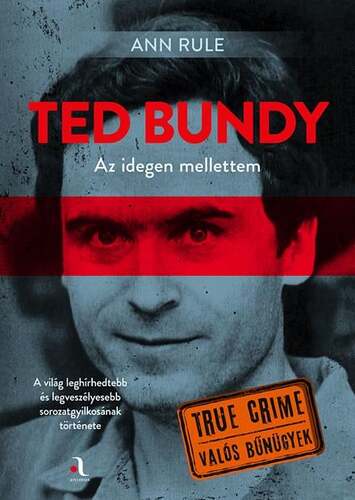 Ted Bundy: Az idegen mellettem-True Crime - Valós bűnügyek sorozatának negyedik része