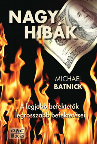 Nagy hibák: A legjobb befektetők legrosszabb befektetései