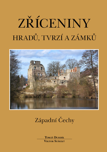 Zříceniny hradů, tvrzí a zámků - Západní Čechy, 2. vydání