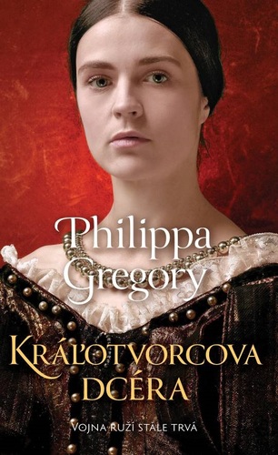 Kráľotvorcova dcéra (Vojna ruží 4)