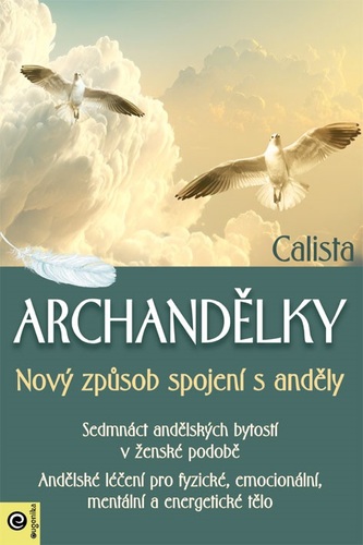 Archandělky. Nový způsob spojení s anděly