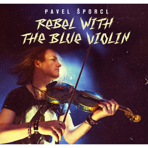 Šporcl Pavel - Rebel With The Blue Violin CD