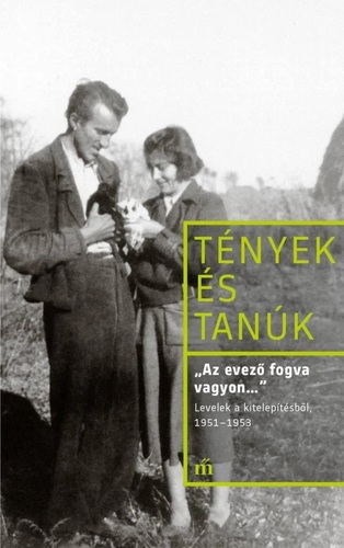 Az evező fogva vagyon - Levelek a kitelepítésből, 1951-1953