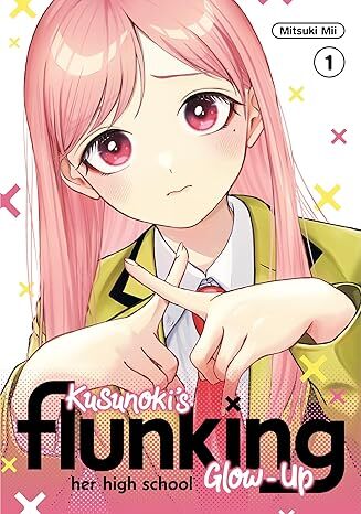 Kusunoki's Flunking Her High School Glow-Up 1